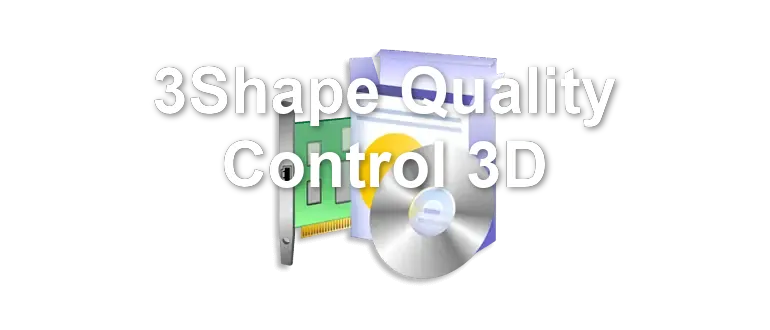 3Shape Quality Control 3D