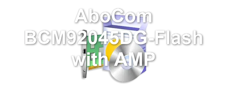 AboCom BCM92045DG-Flash with AMP