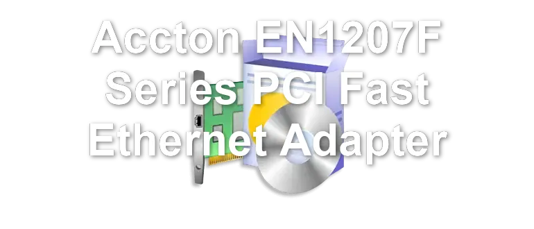 Accton EN1207F Series PCI Fast Ethernet Adapter