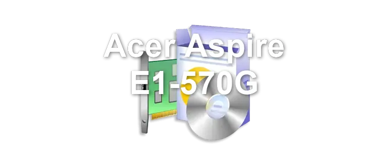 Acer Aspire E1-570G