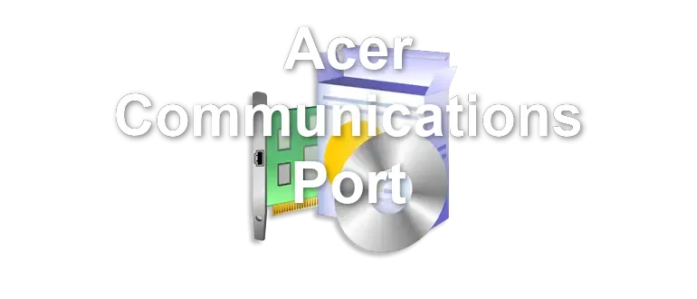 Acer Communications Port