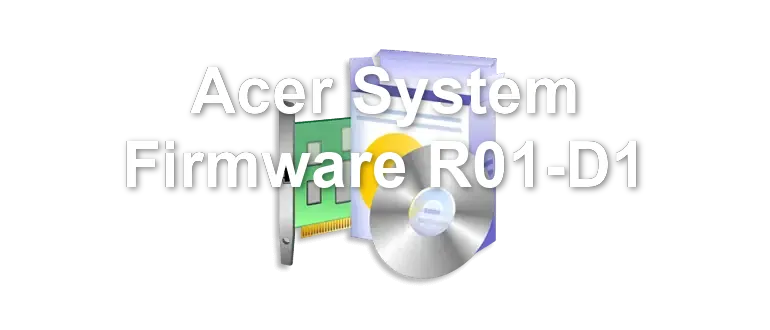 Acer System Firmware R01-D1