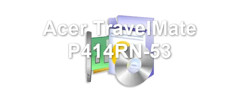 Acer TravelMate P414RN-53