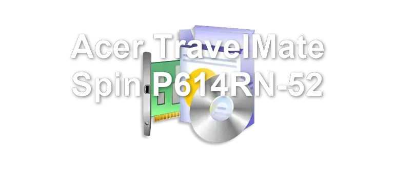Acer TravelMate Spin P614RN-52