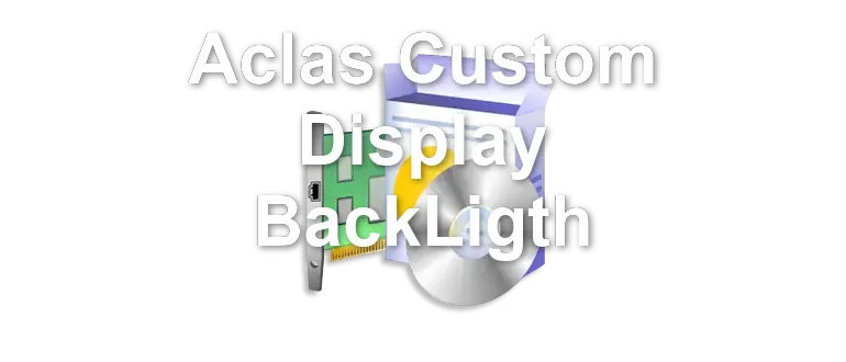 Aclas Custom Display BackLigth