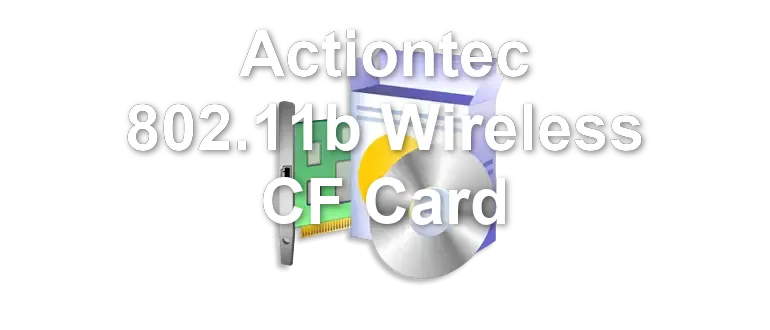 Actiontec 802.11b Wireless CF Card