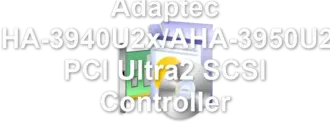 Adaptec AHA-3940U2x/AHA-3950U2x PCI Ultra2 SCSI Controller
