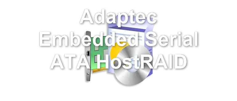 Adaptec Embedded Serial ATA HostRAID