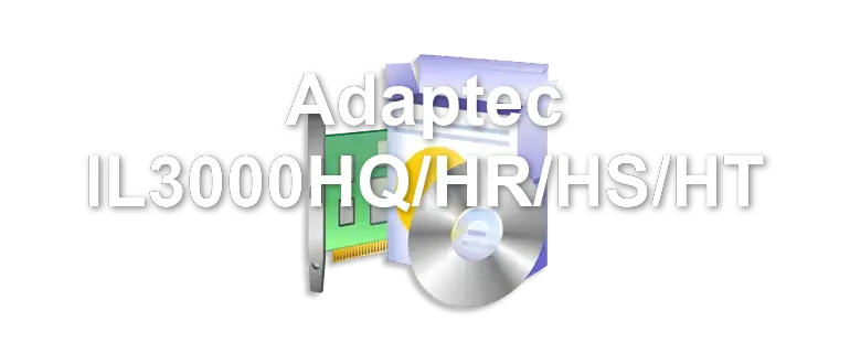 Adaptec IL3000HQ/HR/HS/HT