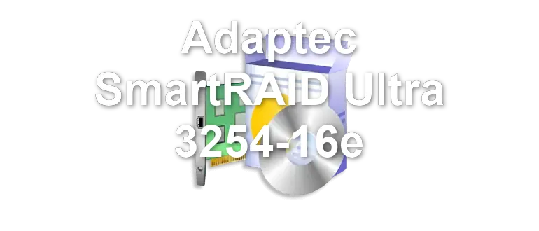 Adaptec SmartRAID Ultra 3254-16e