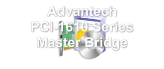 Advantech PCI-1610 Series Master Bridge
