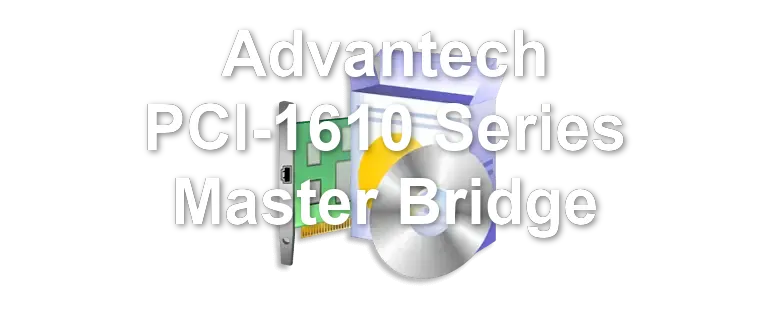 Advantech PCI-1610 Series Master Bridge