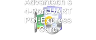Advantech s 4-Port UART PCI-Express Card