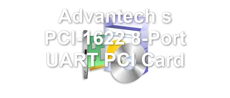 Advantech s PCI-1622 8-Port UART PCI Card