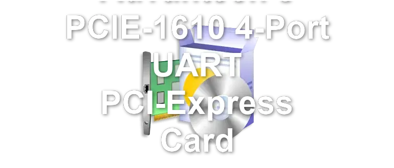 Advantech s PCIE-1610 4-Port UART PCI-Express Card