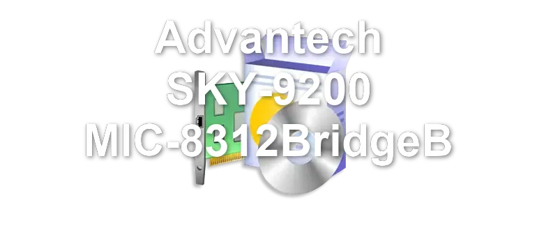 Advantech SKY-9200 MIC-8312BridgeB