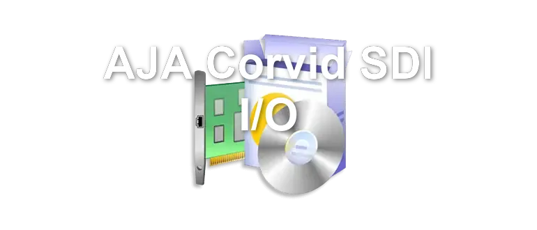 AJA Corvid SDI I/O