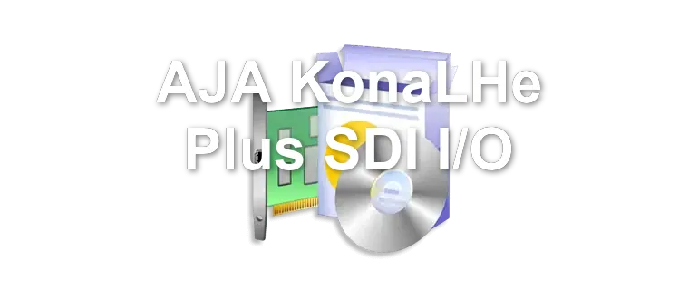 AJA KonaLHe Plus SDI I/O