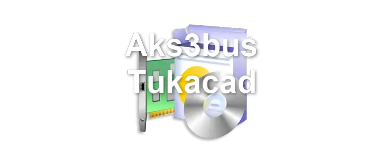 Aks3bus Tukacad