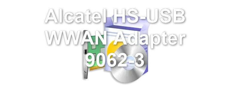 Alcatel HS-USB WWAN Adapter 9062-3