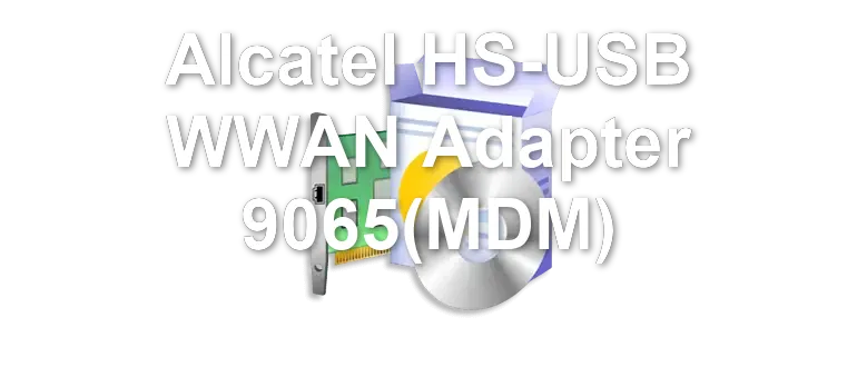 Alcatel HS-USB WWAN Adapter 9065(MDM)