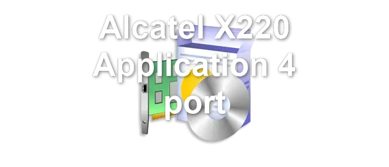 Alcatel X220 Application 4 port