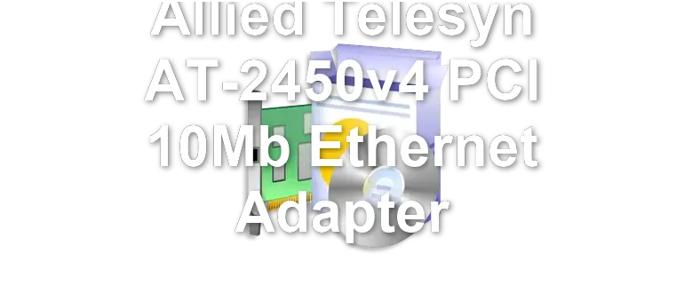 Allied Telesyn AT-2450v4 PCI 10Mb Ethernet Adapter