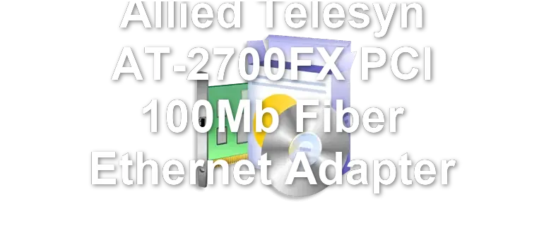 Allied Telesyn AT-2700FX PCI 100Mb Fiber Ethernet Adapter