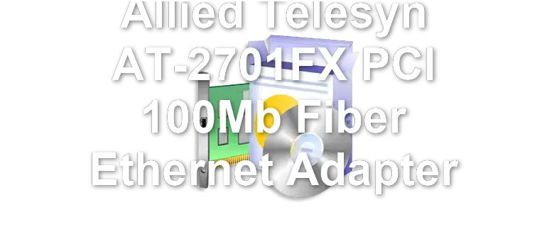 Allied Telesyn AT-2701FX PCI 100Mb Fiber Ethernet Adapter
