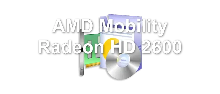 AMD Mobility Radeon HD 2600