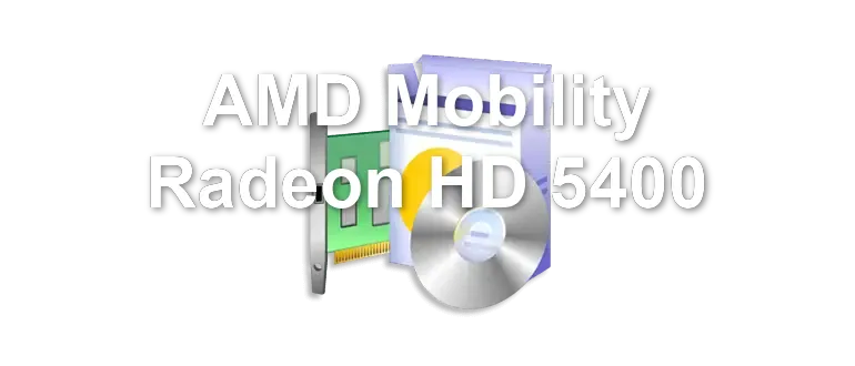 AMD Mobility Radeon HD 5400