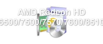 AMD Radeon HD 5570/6500/7500/7570/7600/8510/8570
