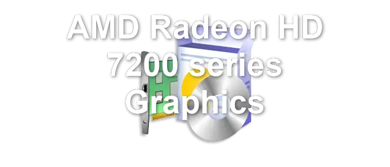 AMD Radeon HD 7200 series Graphics