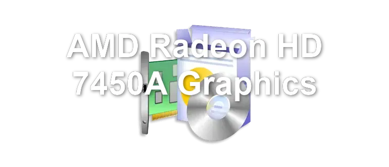 AMD Radeon HD 7450A Graphics