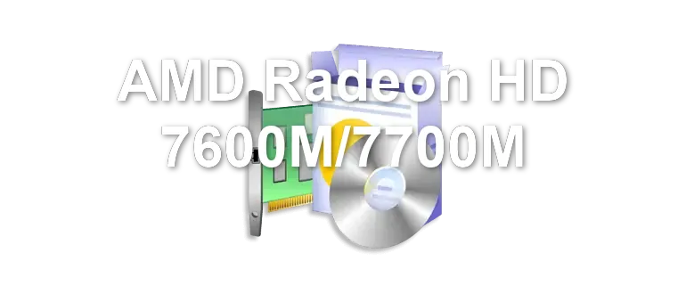 AMD Radeon HD 7600M/7700M