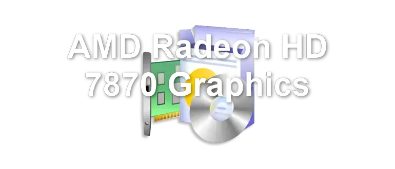 AMD Radeon HD 7870 Graphics