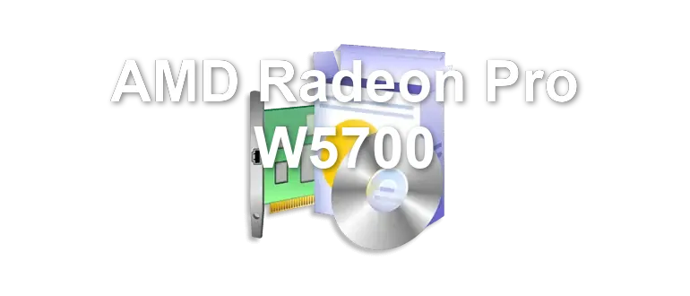 AMD Radeon Pro W5700