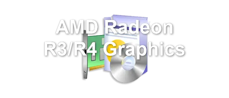 AMD Radeon R3/R4 Graphics