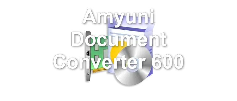 Amyuni Document Converter 600