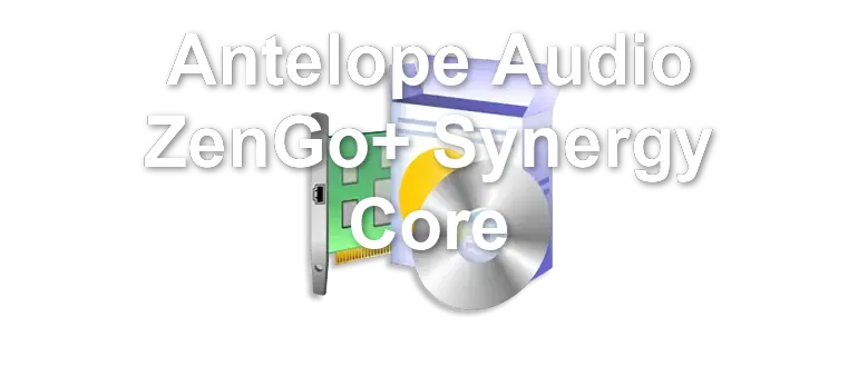 Antelope Audio ZenGo+ Synergy Core