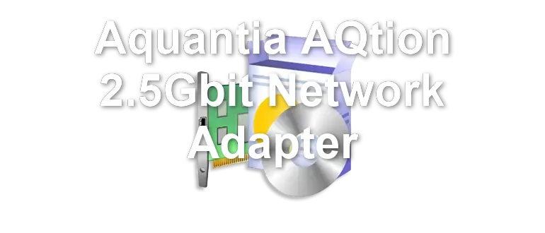 Aquantia AQtion 2.5Gbit Network Adapter