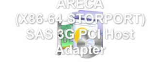 ARECA (X86-64-STORPORT) SAS 3G PCI Host Adapter