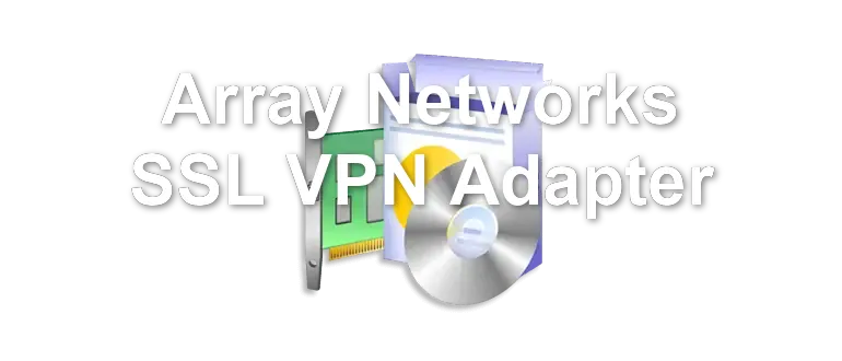 Array Networks SSL VPN Adapter