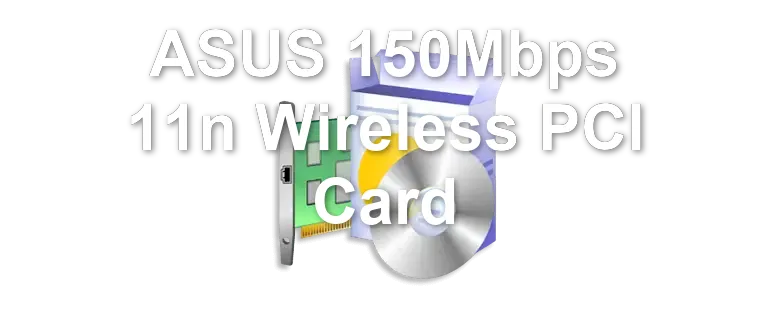 ASUS 150Mbps 11n Wireless PCI Card