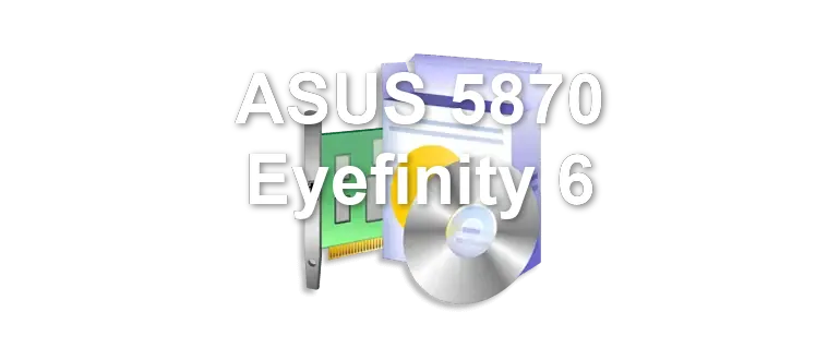 ASUS 5870 Eyefinity 6