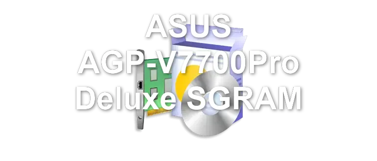ASUS AGP-V7700Pro Deluxe SGRAM