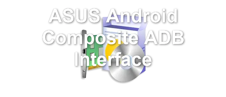 ASUS Android Composite ADB Interface