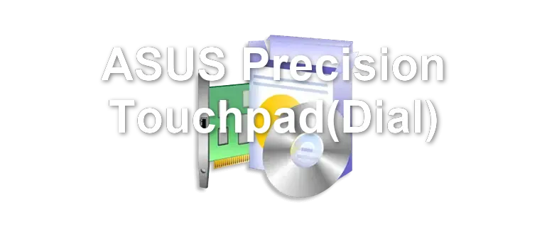 ASUS Precision Touchpad(Dial)