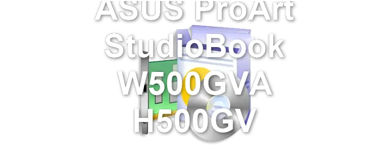 ASUS ProArt StudioBook W500GVA H500GV