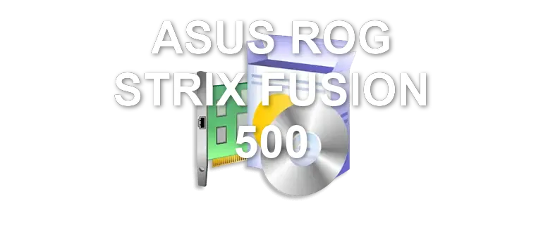 ASUS ROG STRIX FUSION 500